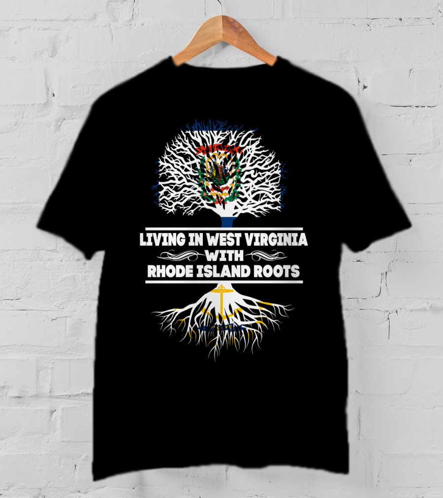 West Virginia Life With Deep Rhode Island Heritage Roots Tree T-Shirt