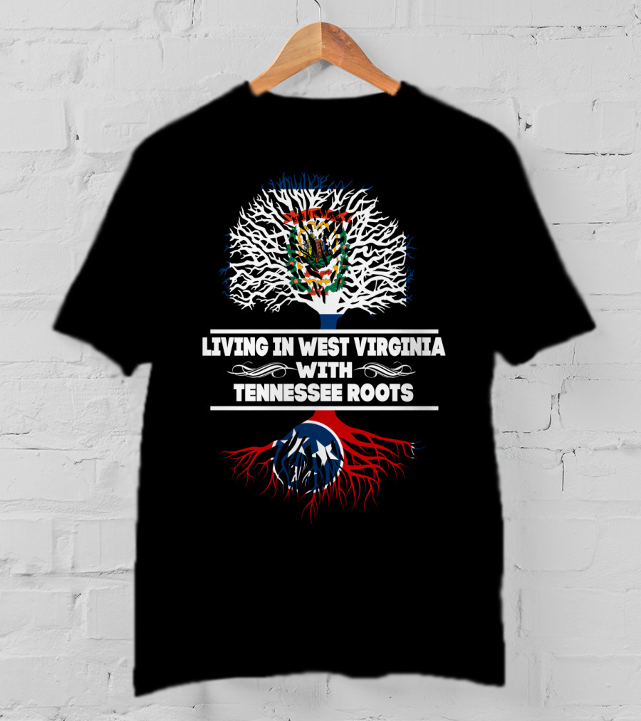 Living In West Virginia With Tennessee Roots And Dual State Tree Emblem T-Shirt