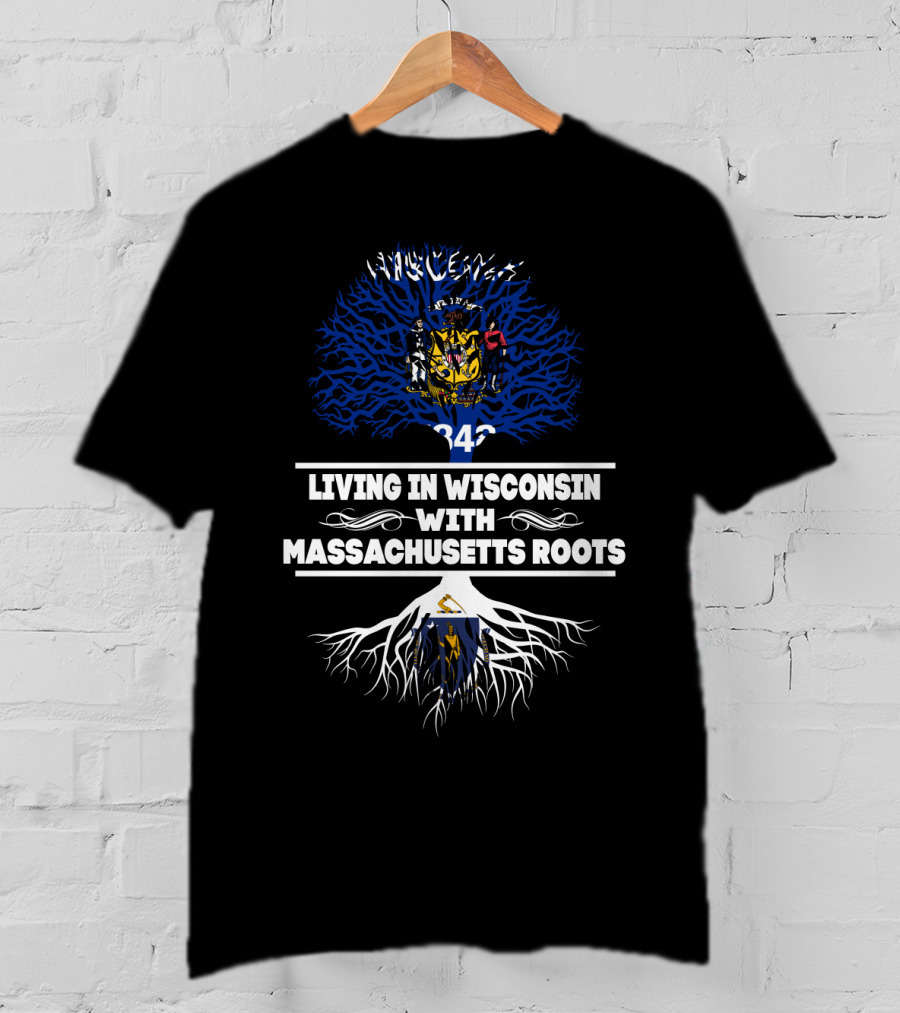 Living In Wisconsin With Massachusetts Roots Featuring Wisconsin State Flag And Tree T-Shirt