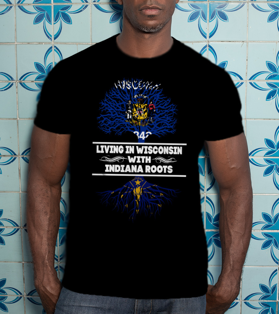Wisconsin Living With Indiana Roots Featuring Wisconsin And Indiana State Seals With Roots Motif T-Shirt