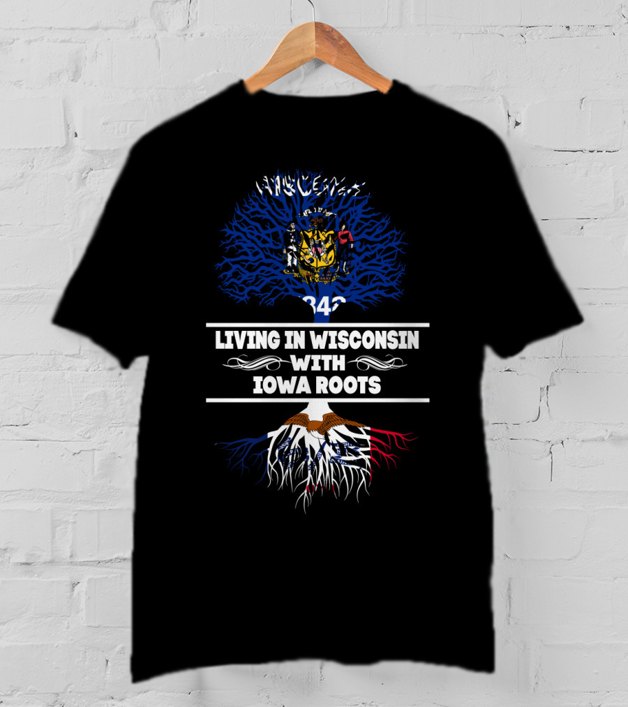 Living In Wisconsin Proudly Displaying Iowa Roots With State Symbols Unified T-Shirt