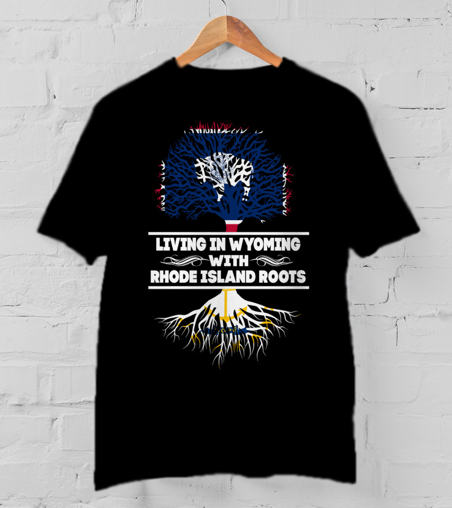 Wyoming Living With Deep Rhode Island Heritage Roots Tree T-Shirt