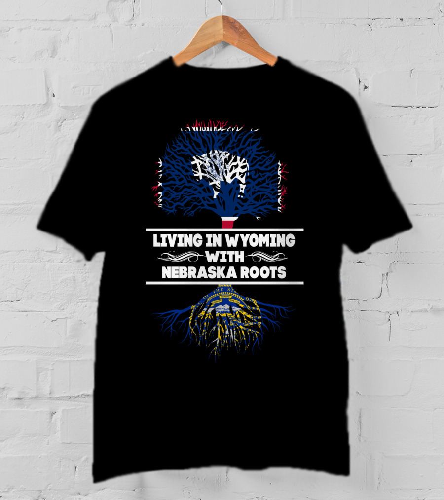 Living In Wyoming With Nebraska Roots Flag Tree T-Shirt