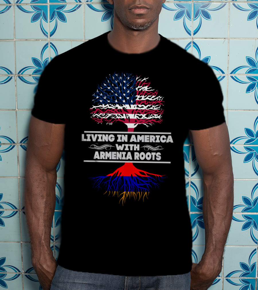 LIVING IN AMERICA WITH ARMENIA ROOTS American Flag Tree T-Shirt