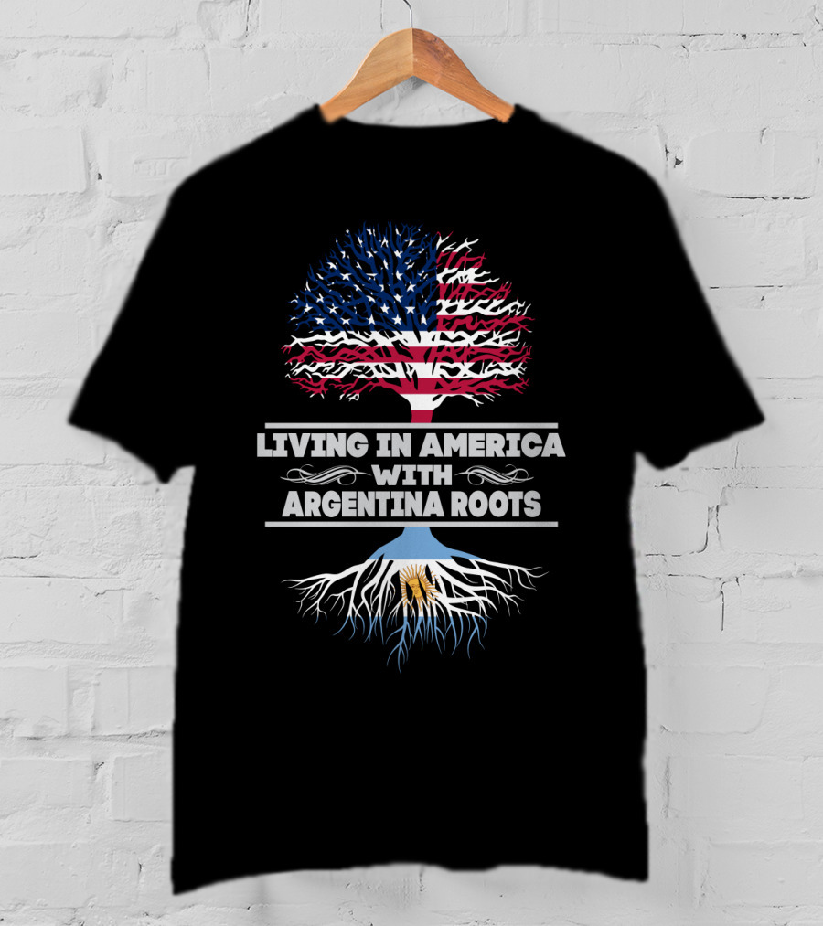 Living IN America With Argentina Roots T-Shirt