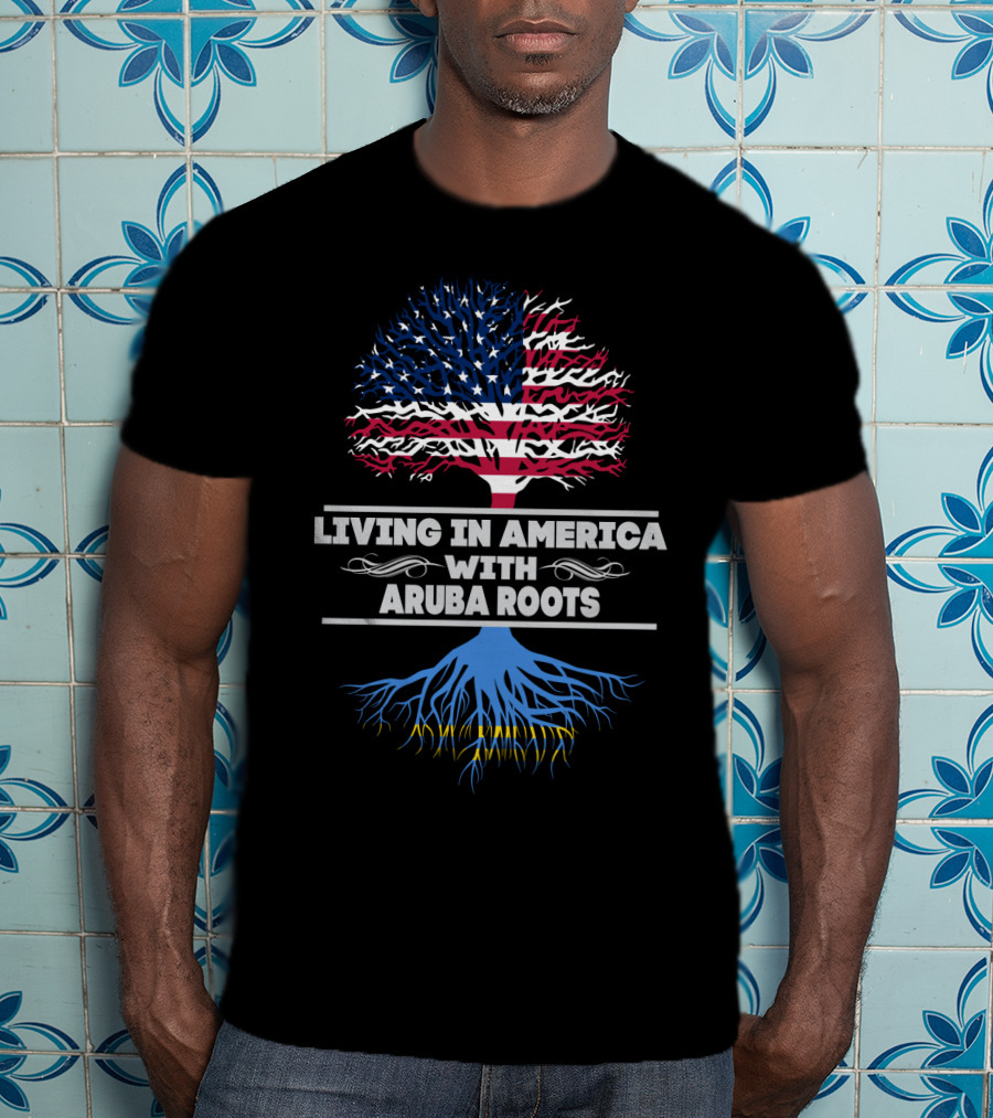 Living IN America With Aruba Roots T-Shirt