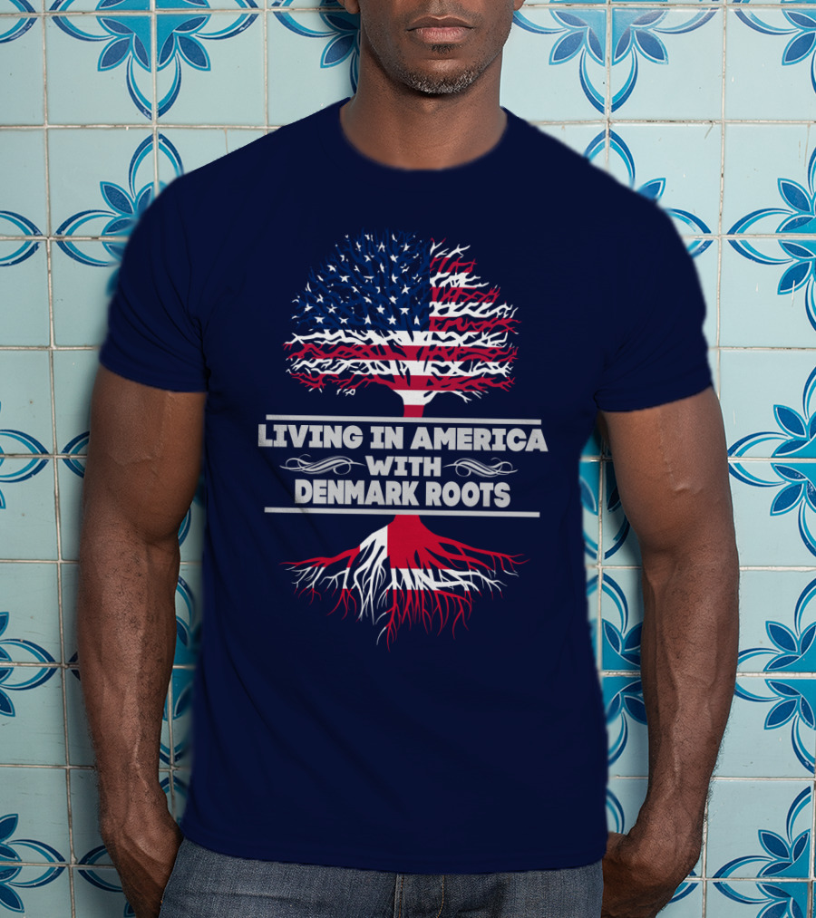 Living IN America With Denmark Roots T-Shirt