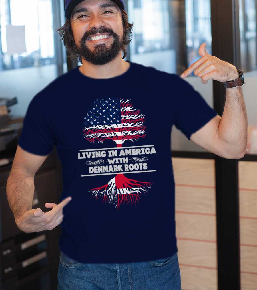 Living IN America With Denmark Roots T-Shirt