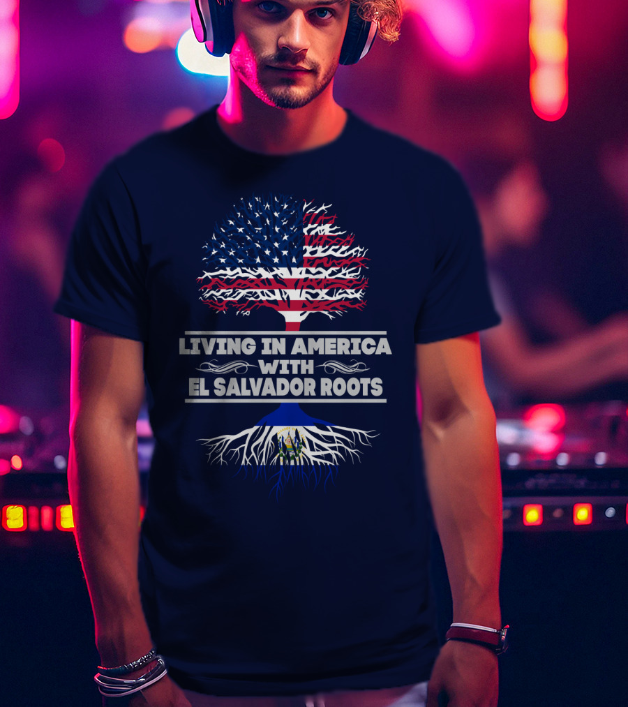Living IN America With El Salvador Roots USA Flag Tree Salvadoran Flag Roots T-Shirt