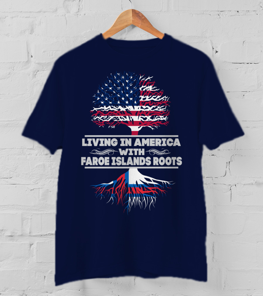 Living IN America With Faroe Islands Roots Tree Flag T-Shirt