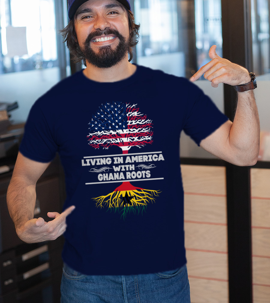 Living IN America With Ghana Roots T-Shirt