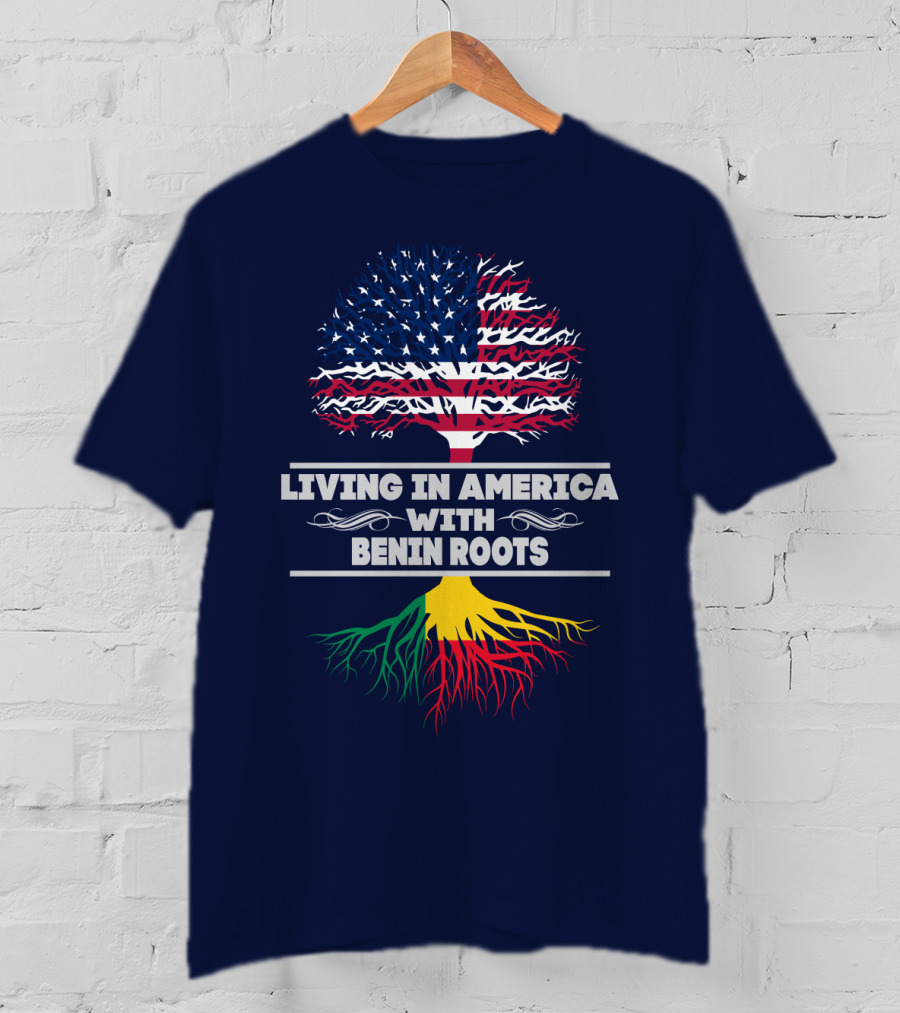 Living IN America With Benin Roots T-Shirt