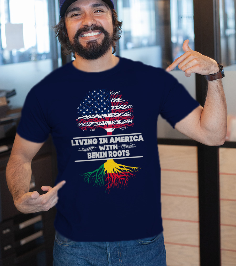 Living IN America With Benin Roots T-Shirt