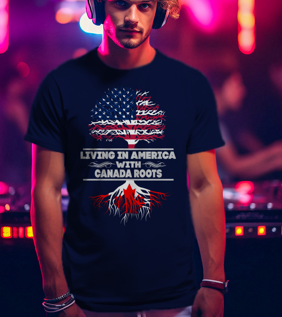 LIVING IN AMERICA WITH CANADA ROOTS Flag Tree T-Shirt