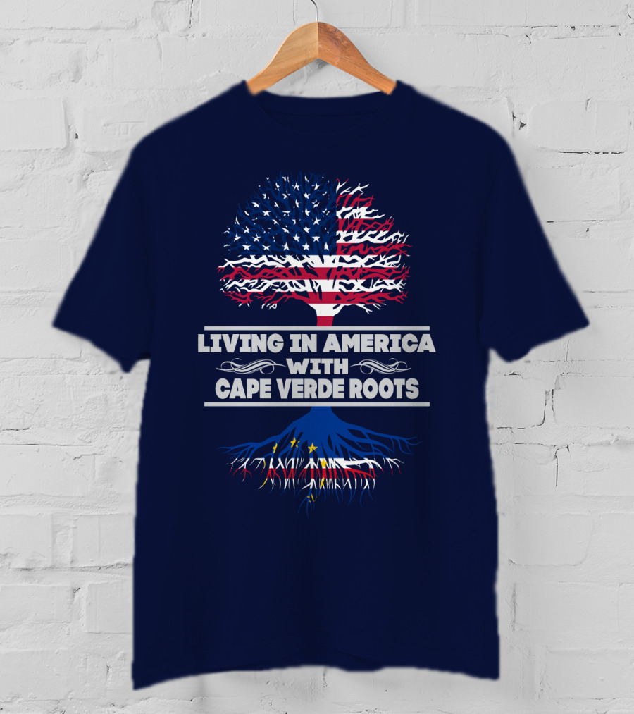 Living IN America With Cape Verde Roots T-Shirt