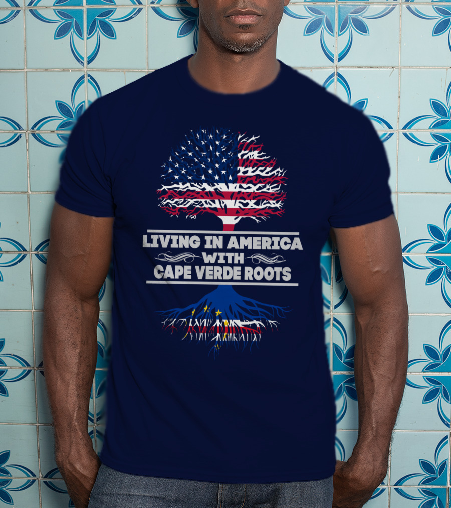 Living IN America With Cape Verde Roots T-Shirt
