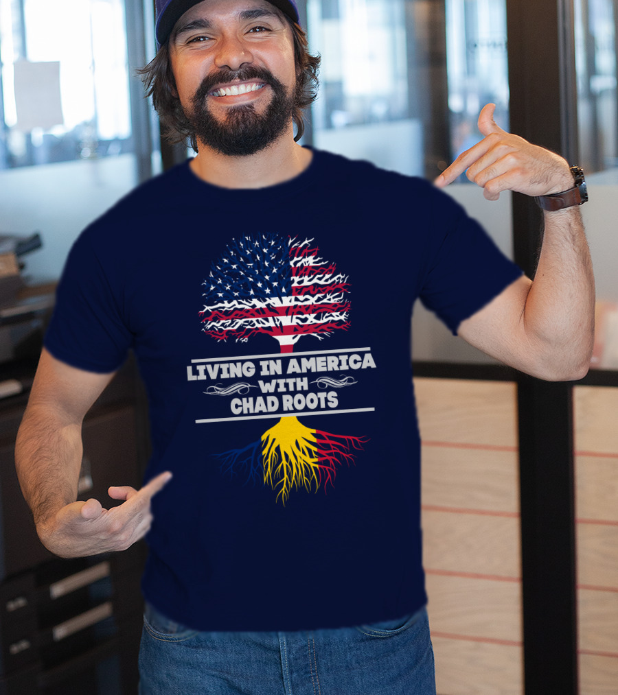 Living IN America With Chad Roots T-Shirt