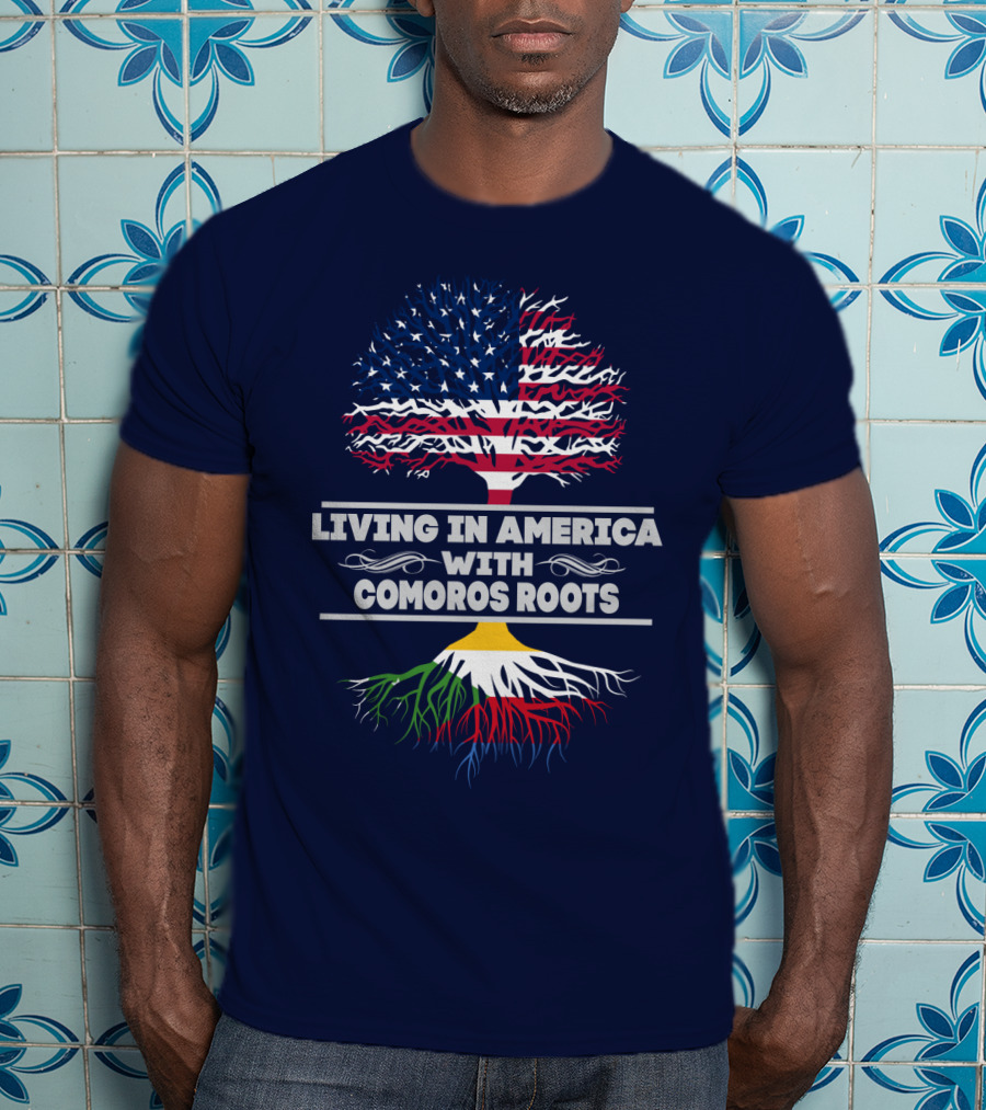 Living IN America With Comoros Roots T-Shirt