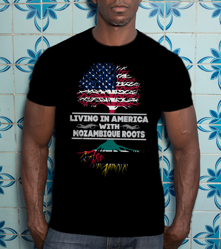 Living IN America With Mozambique Roots T-Shirt