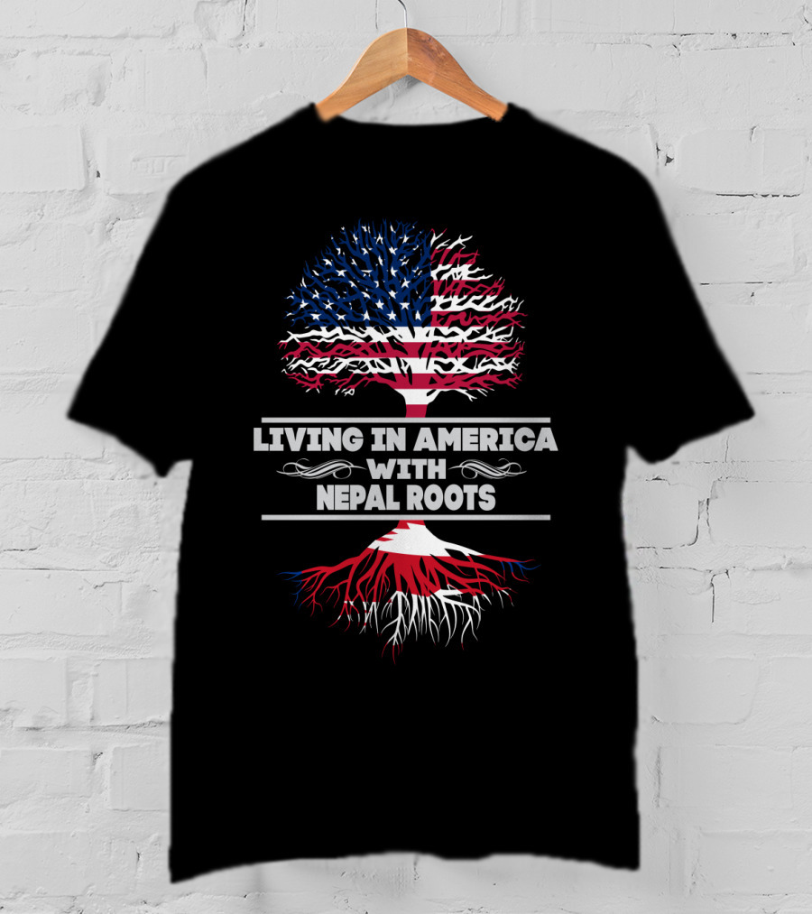 Living IN America With Nepal Roots T-Shirt