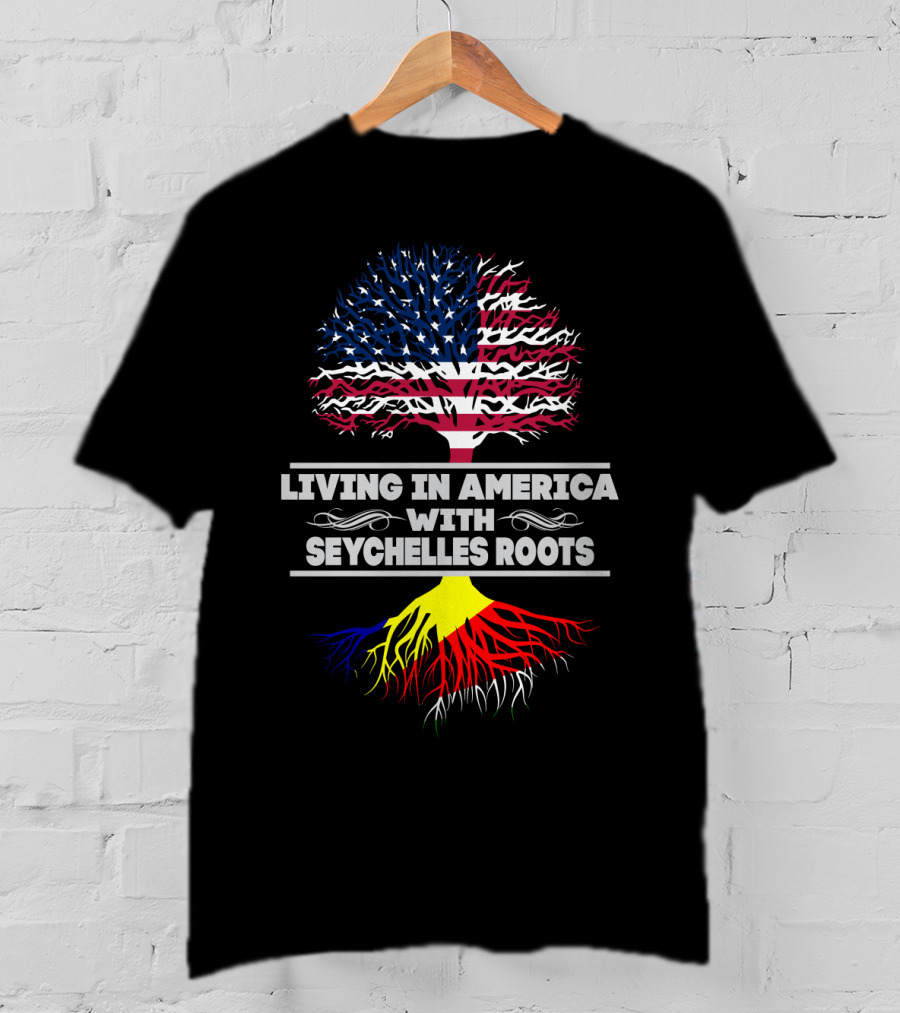 Living IN America With Seychelles Roots T-Shirt