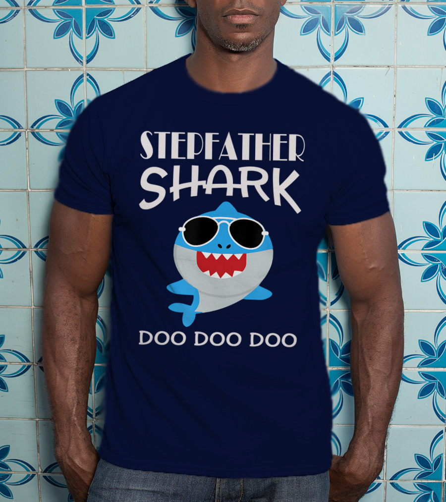 Stepfather Shark Doo Doo Doo T-Shirt