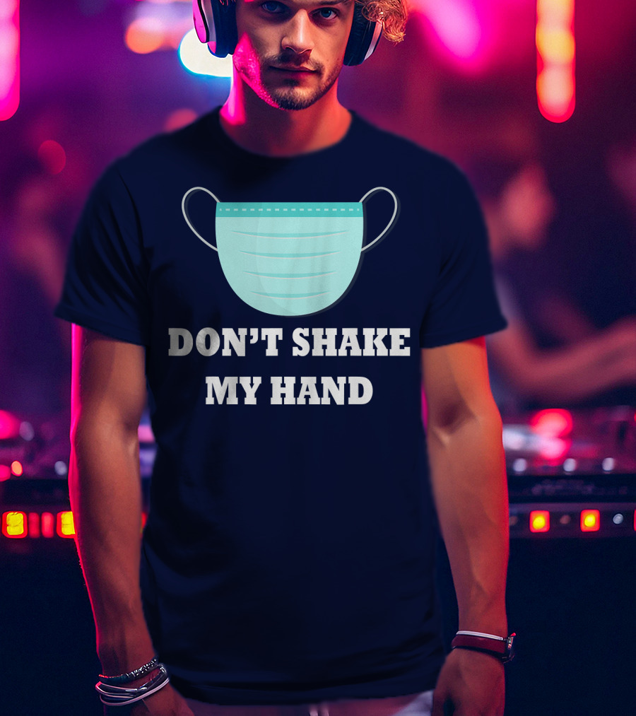 Don't Shake My Hand Virus Mask Awareness T-Shirt