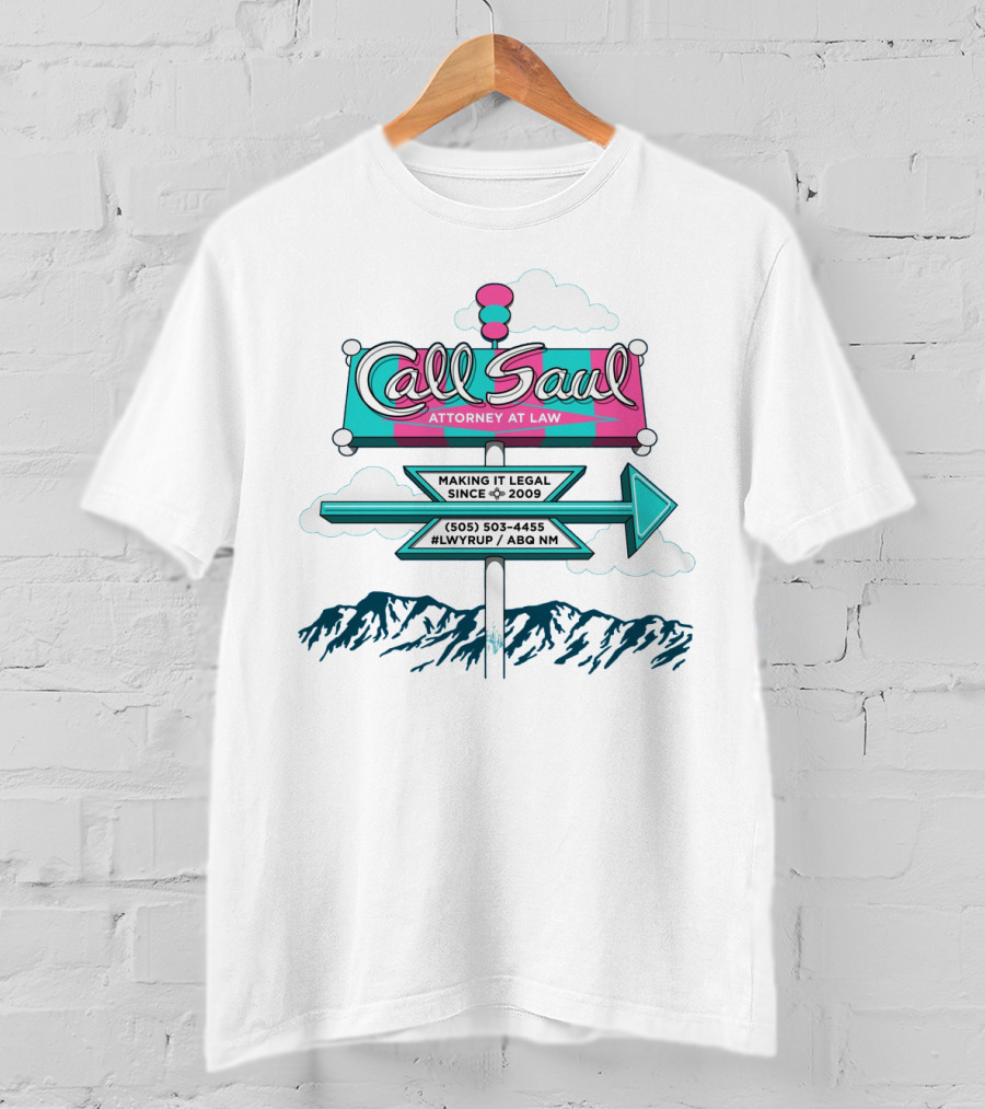 Call Saul Attorney At Law Making It Legal Since 2009 (505) 503-4455 #LWYRUP ABQ NM T-Shirt