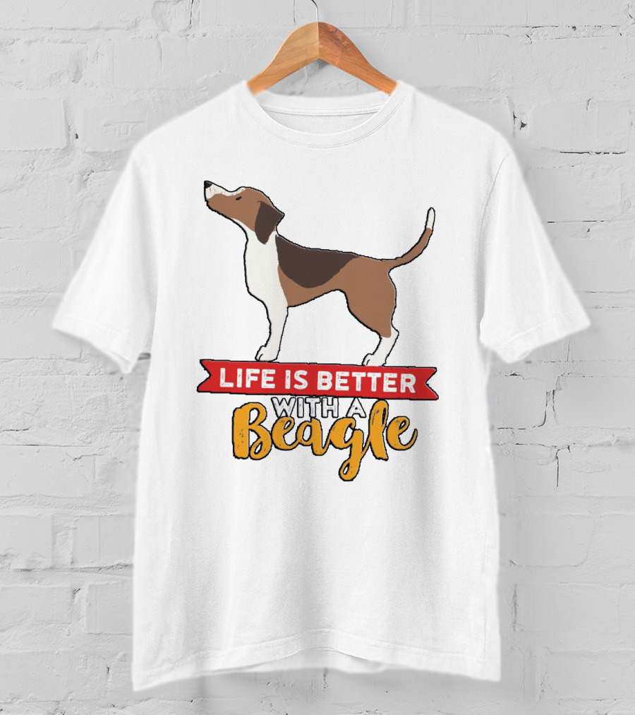 Life Is Better With A Beagle Dog For Puppy Owner T-Shirt