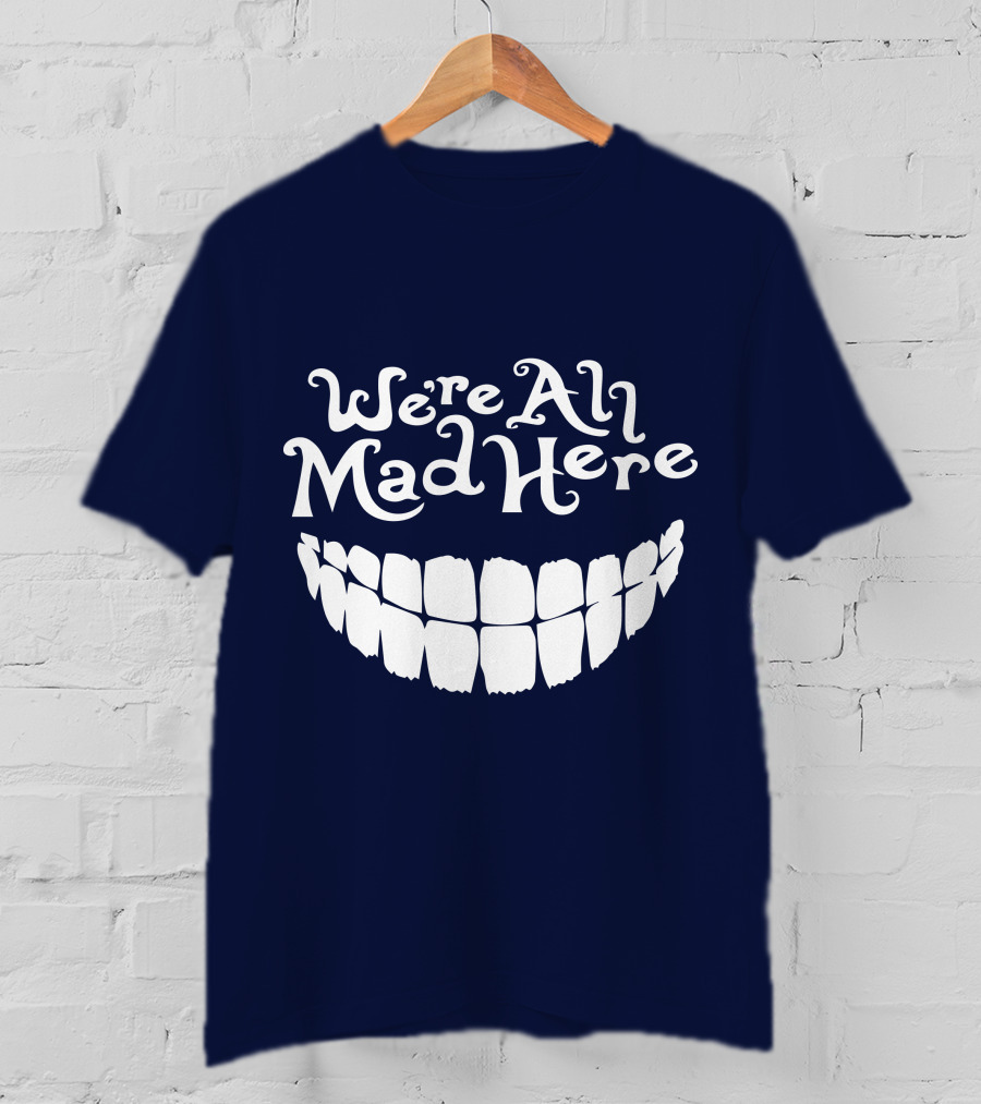 Cheshire Cat We're All Mad Here Alice In Wonderland T-Shirt