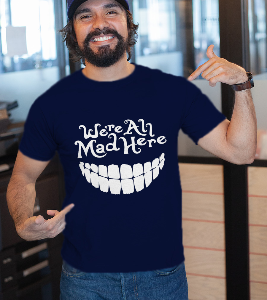 Cheshire Cat We're All Mad Here Alice In Wonderland T-Shirt