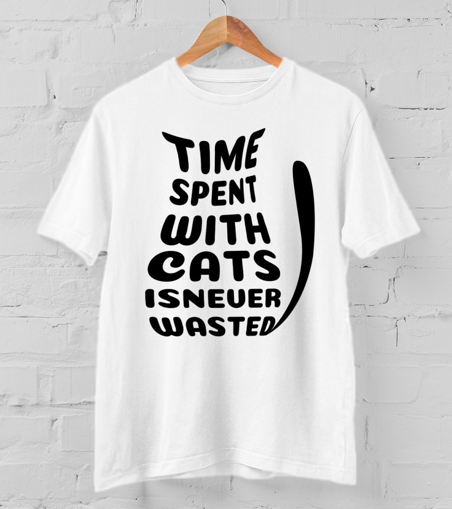 Time Spent With Cats Is Never Wasted Cat T-Shirt