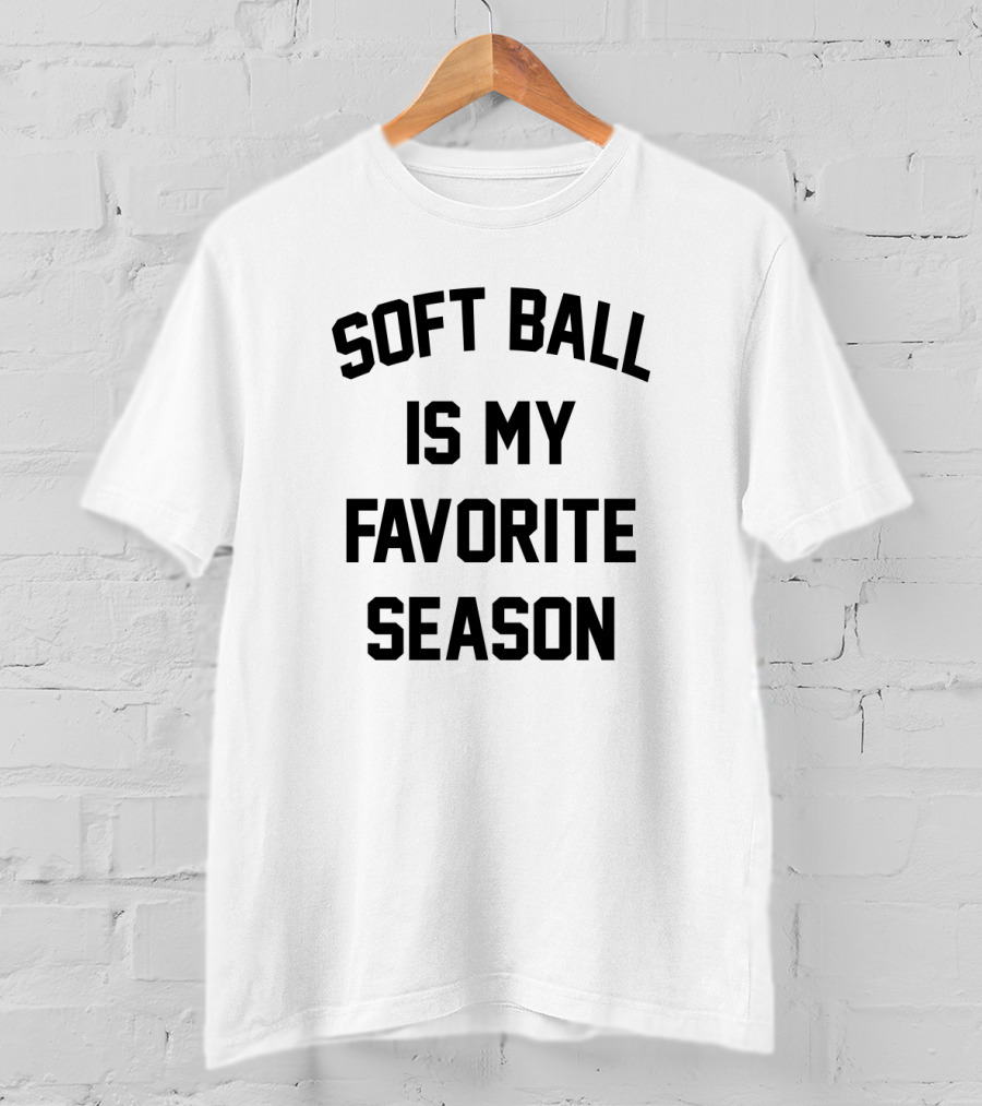 Soft Ball Is My Favorite Season T-Shirt