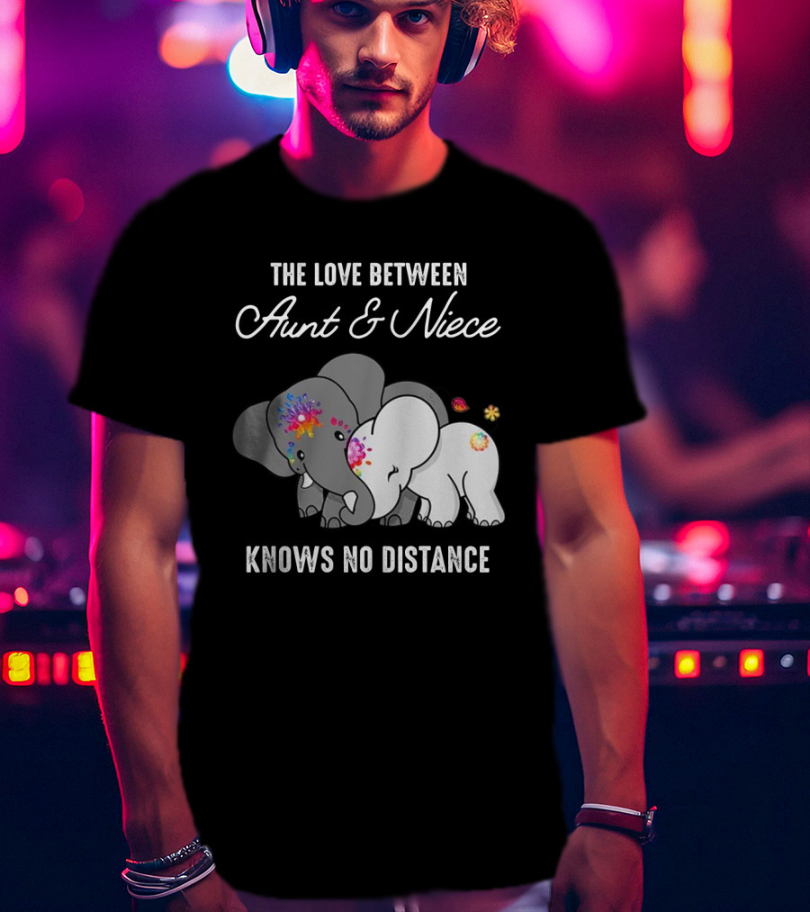 The Love Between Aunt And Niece Knows No Distance Elephants With Colorful Flowers T-Shirt