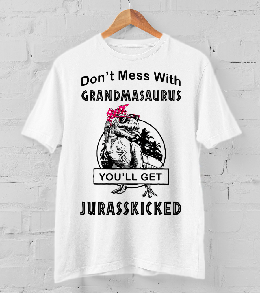 Don't Mess With Grandmasaurus You'll Get Jurasskicked Dinosaur With Sunglasses And Bandana T-Shirt