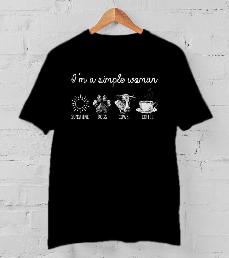 I'm A Simple Woman Who Loves Sunshine Dogs Cows Coffee T-Shirt