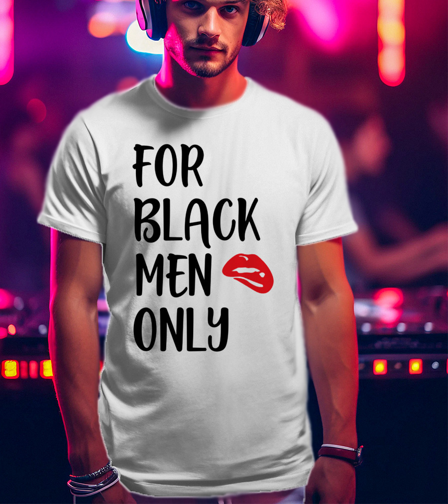 For Black Men Only Red Lips T-Shirt