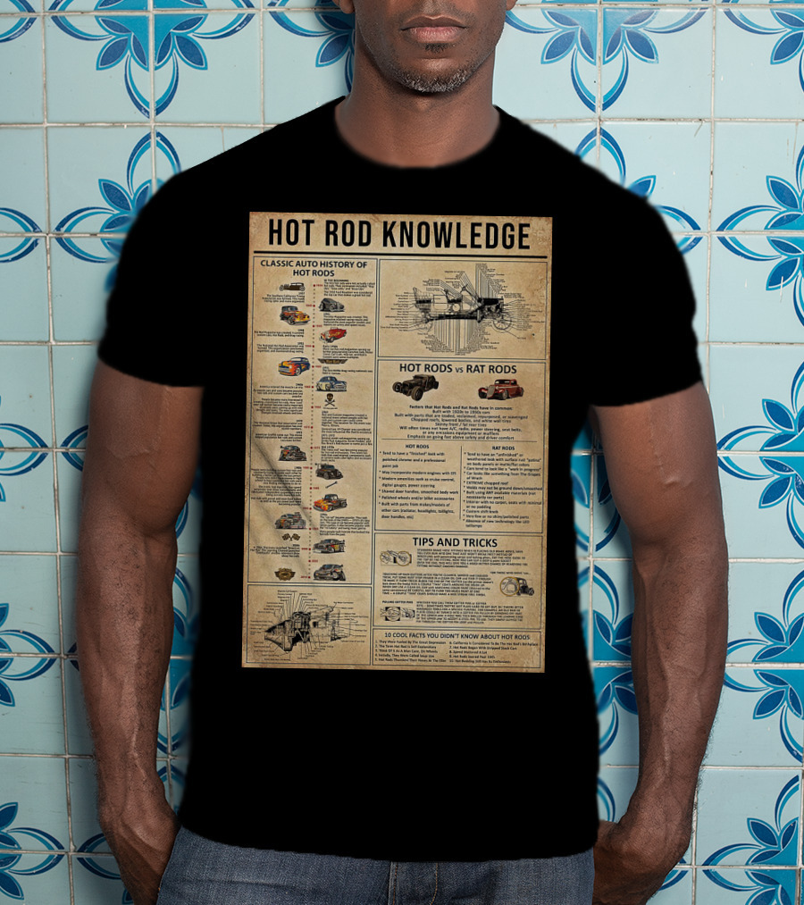 Hot Rod Knowledge Classic Auto History Hot Rods Rat Rods Tips And Tricks Facts T-Shirt