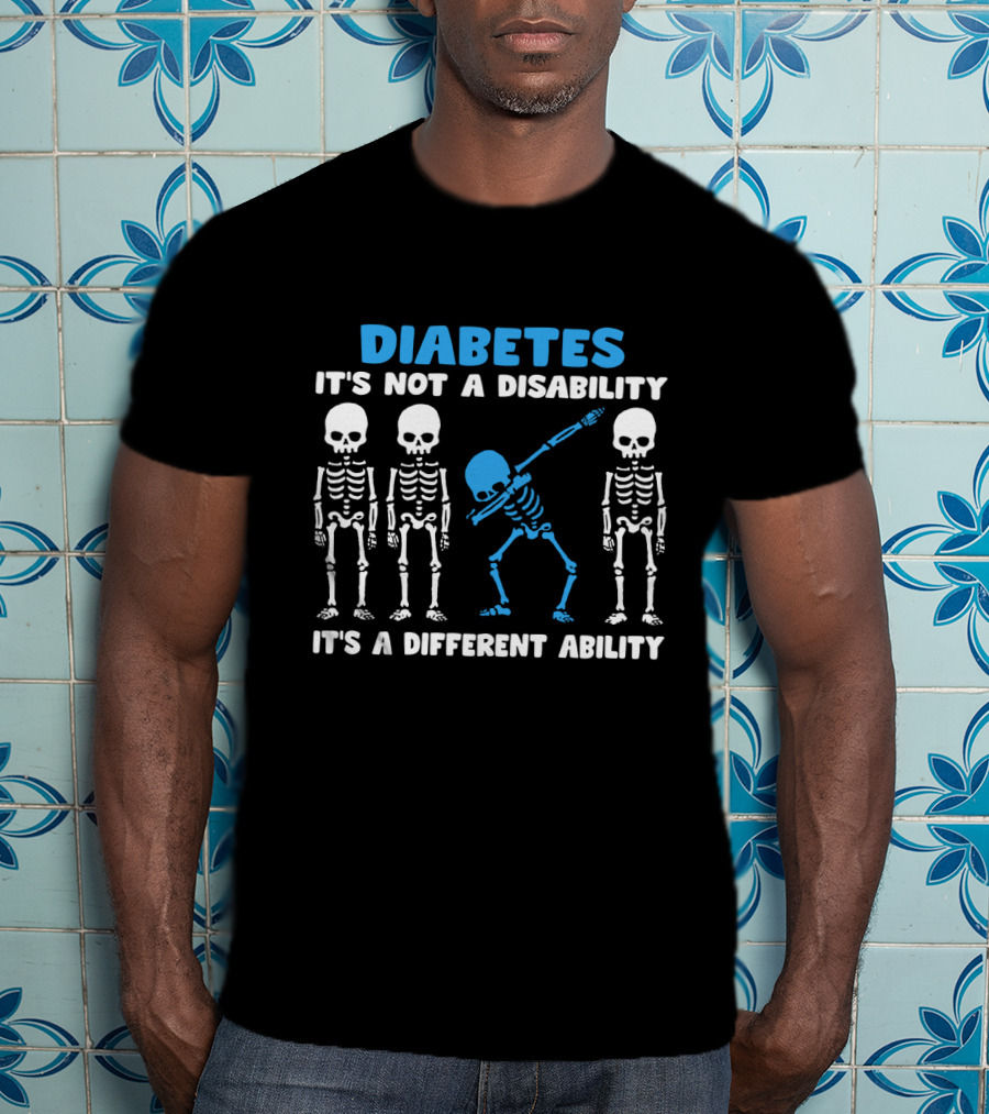Diabetes It's Not A Disability It's A Different Ability Dabbing Skeleton T-Shirt