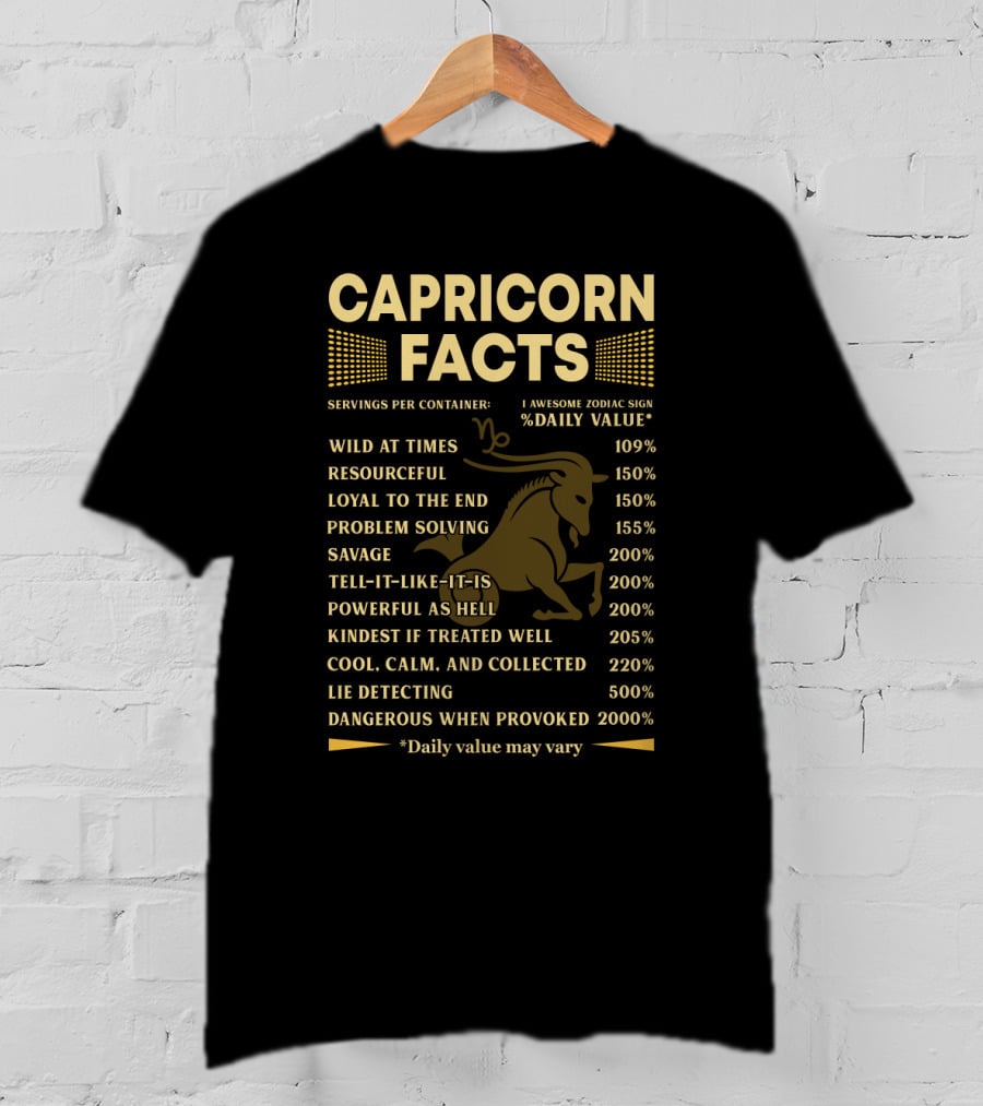 Capricorn Facts Wild Resourceful Loyal Problem Solving Powerful Cool Calm Collected Lie Detecting Dangerous T-Shirt