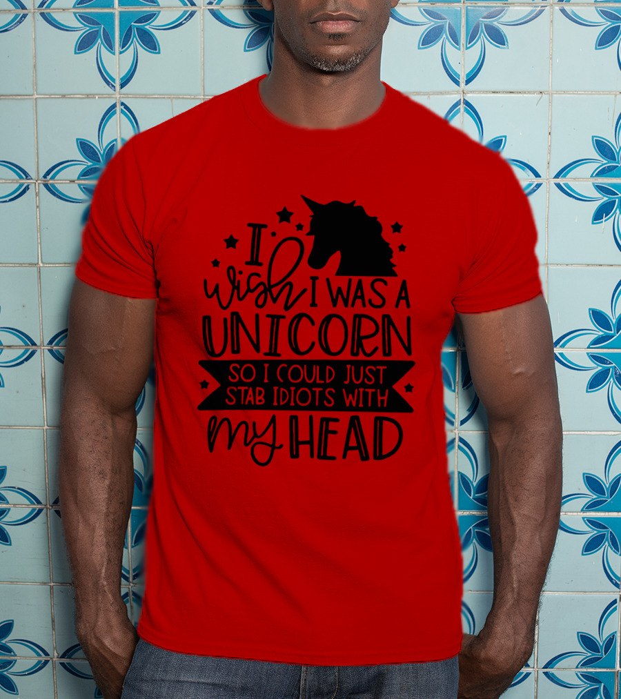 I Wish I Was A Unicorn So I Could Just Stab Idiots With My Head Stars T-Shirt