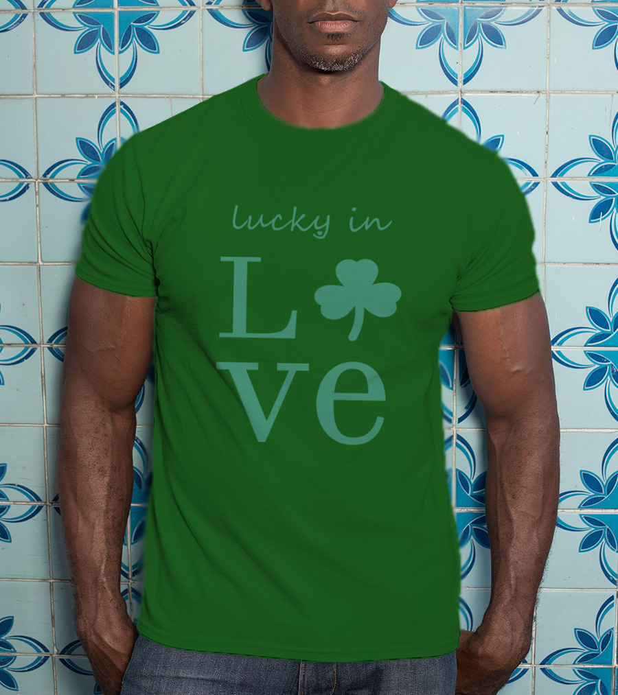 Lucky In Love Shamrock Irish St Patrick's Day T-Shirt