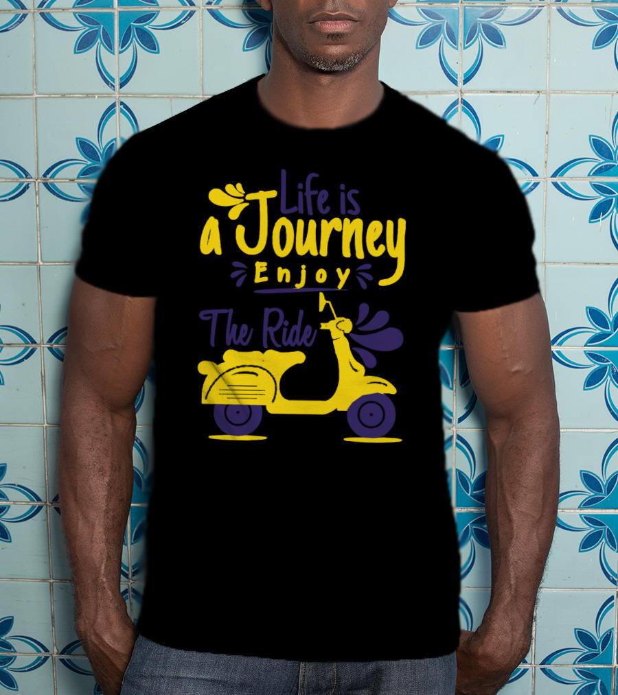 Life Is A Journey Enjoy The Ride Scooter Adventure T-Shirt