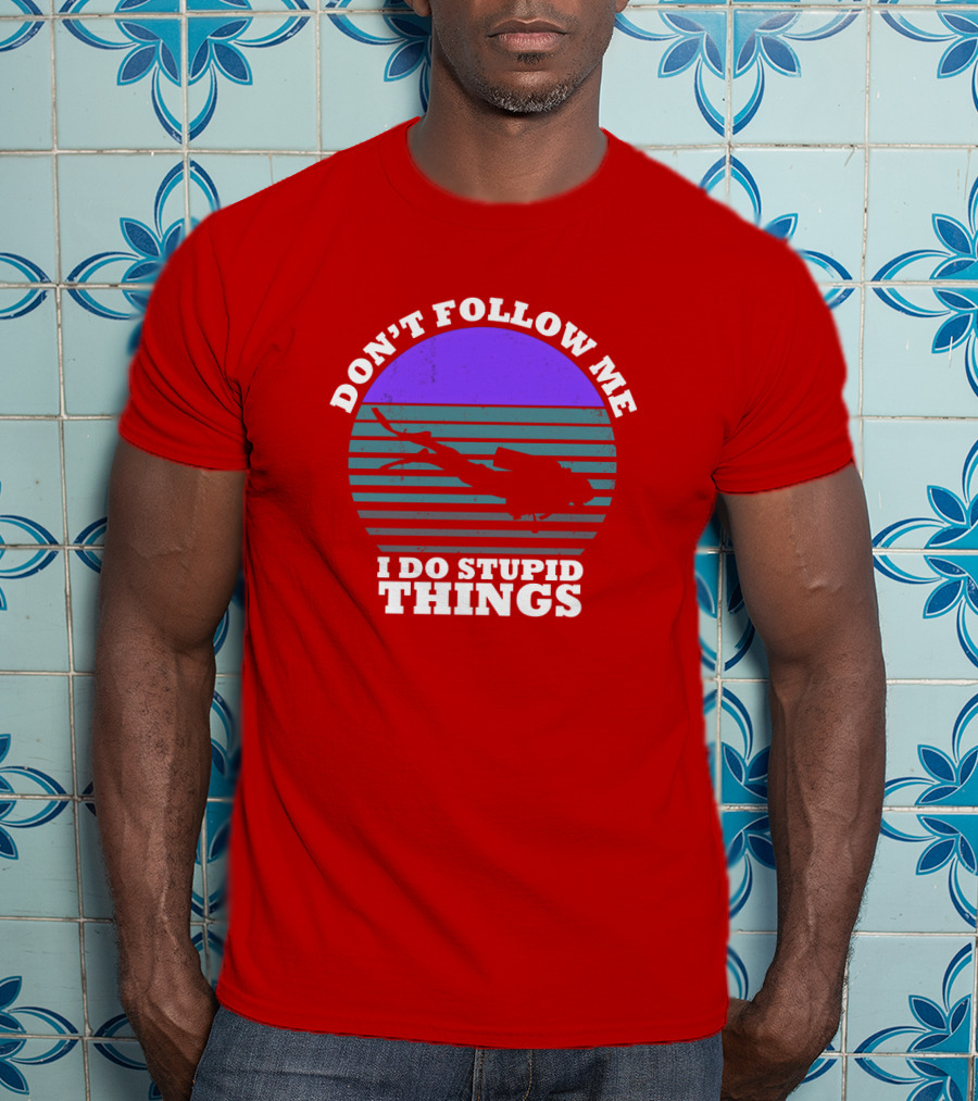 Don't Follow Me I Do Stupid Things Diving T-Shirt