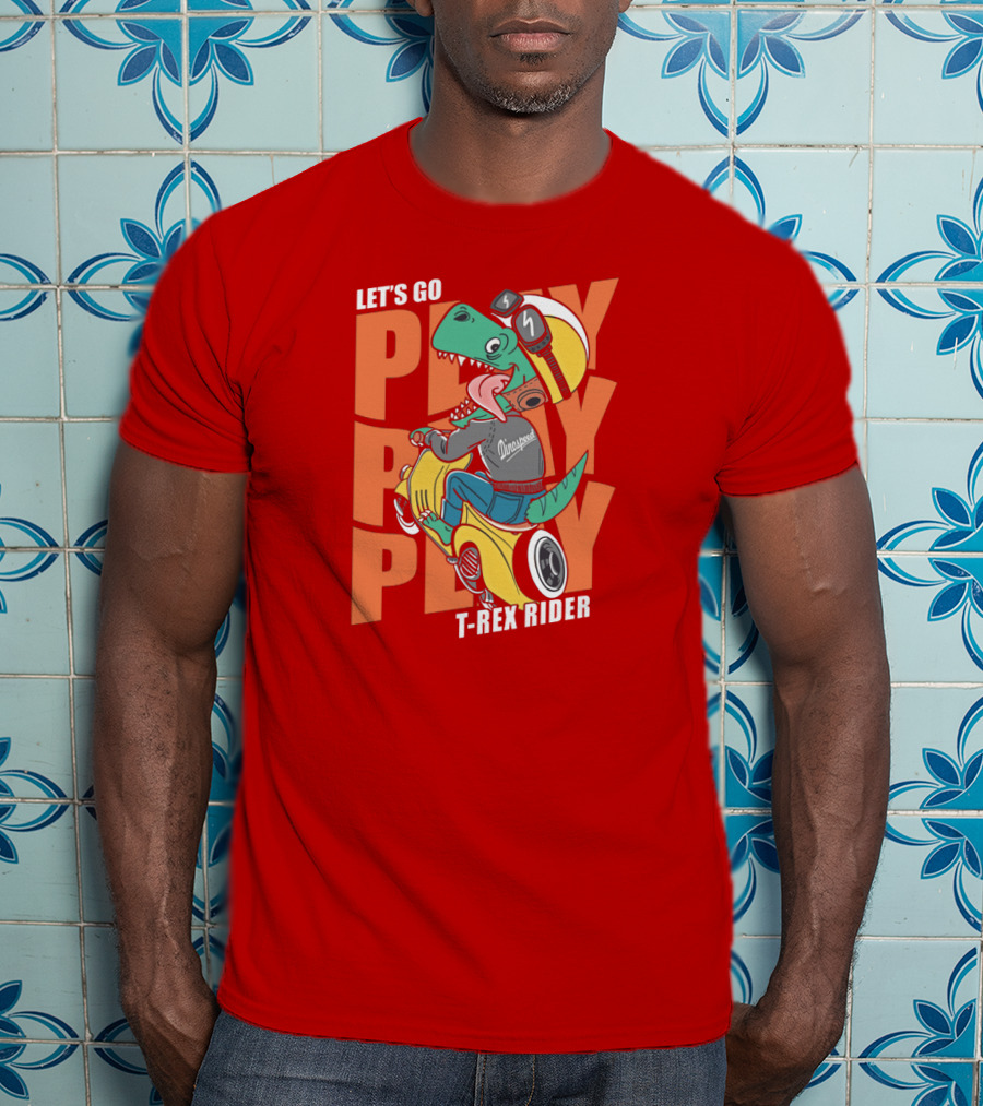 Let's Go Play T-Rex Rider T-Shirt