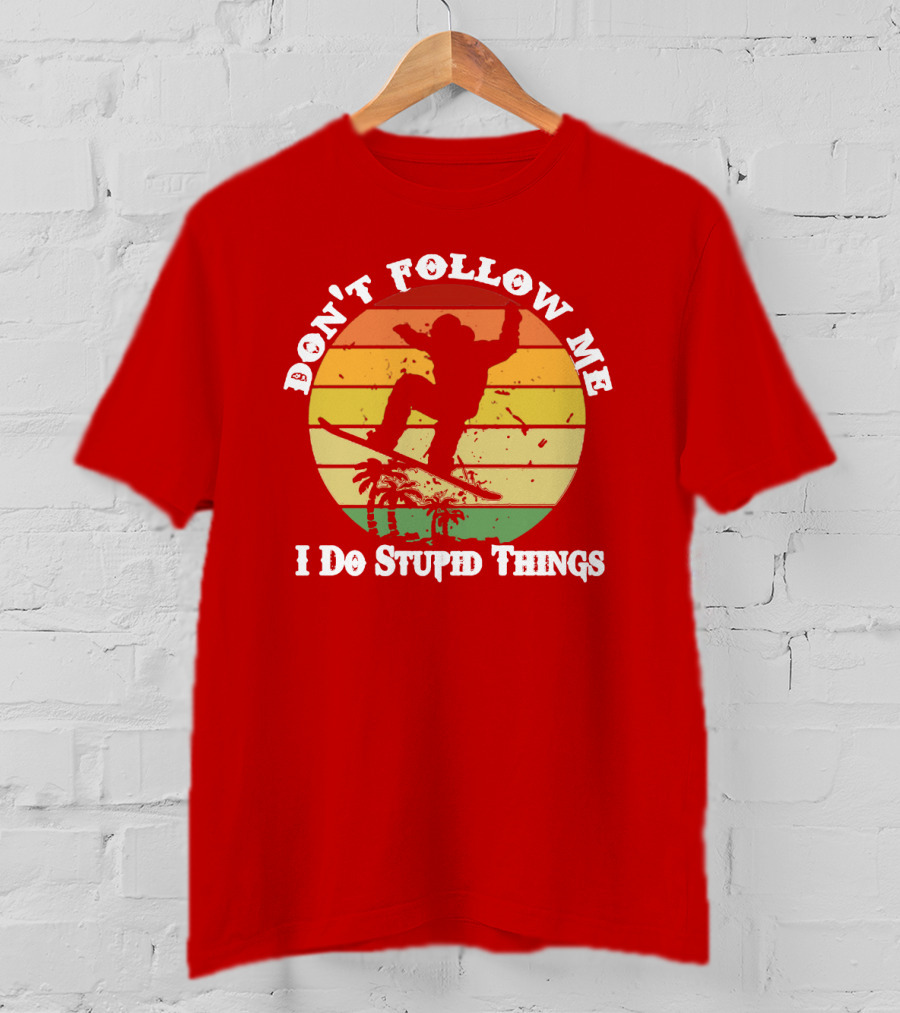 Don't Follow Me I Do Stupid Things Skateboarding Silhouette With Palm Trees And Sunset Stripes T-Shirt