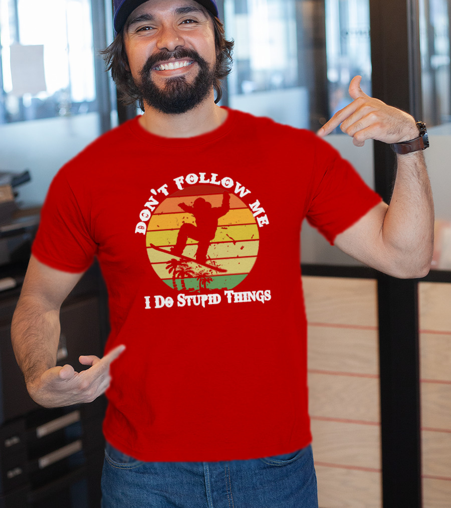 Don't Follow Me I Do Stupid Things Skateboarding Silhouette With Palm Trees And Sunset Stripes T-Shirt