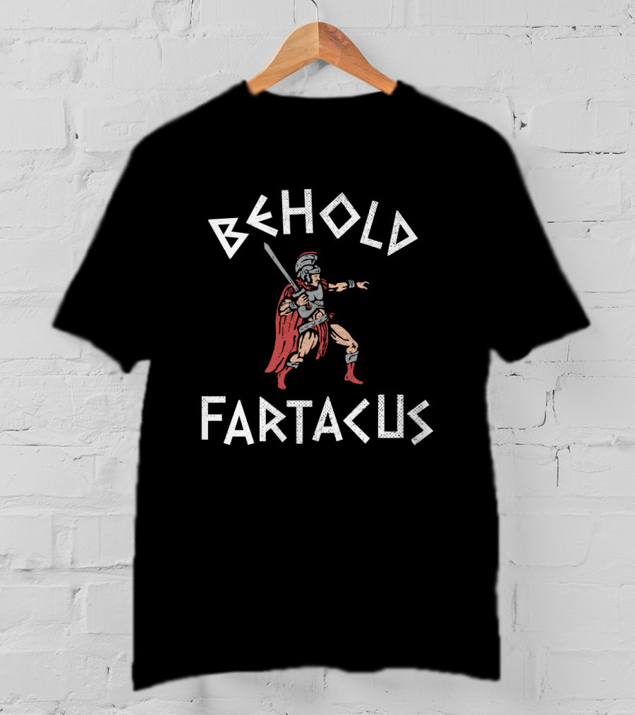 Behold Fartacus Spartan Warrior With Sword And Cape T-Shirt
