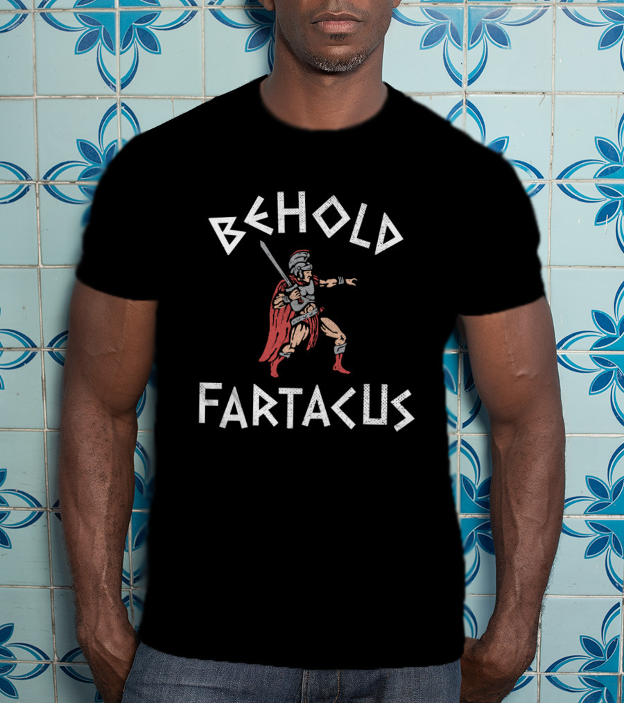 Behold Fartacus Spartan Warrior With Sword And Cape T-Shirt