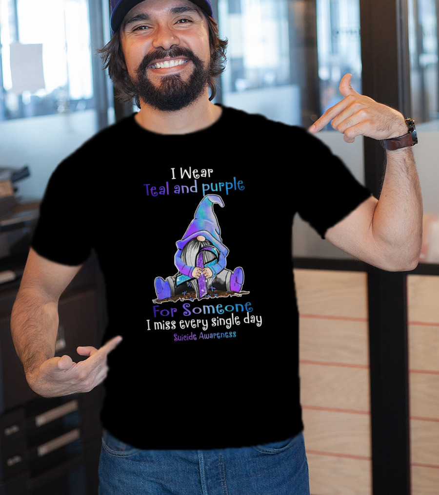 I Wear Teal And Purple Gnome For Suicide Awareness I Miss Every Single Day T-Shirt